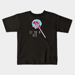 See You In Heck Lollipop Kids T-Shirt